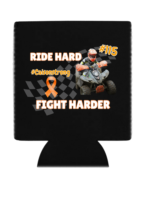 Ride Hard Fight Harder- Caison Strong Koosies